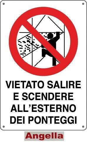 RECINZIONI-CANTIERE-CANTIERISTICA_SEGNALETICA-DA-CANTIERE_CARTELLO-VIETATO-SALIRE-E-SCENDERE-ALLESTERNO-DEI-PONTEGGI